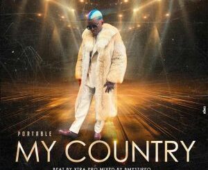 DOWNLOAD MP3: PORTABLE – MY COUNTRY