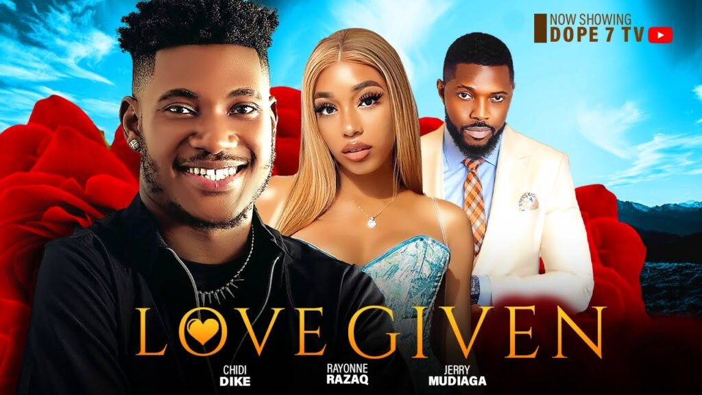 MOVIE DOWNLOAD: LOVE GIVEN (2024) [NOLLYWOOD]