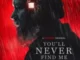 MOVIE DOWNLOAD: YOU’LL NEVER FIND ME (2023)
