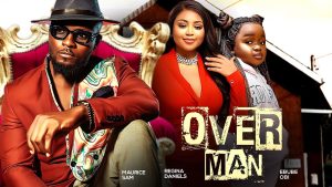 MOVIE DOWNLOAD: OVER MAN (2024) [NOLLYWOOD]